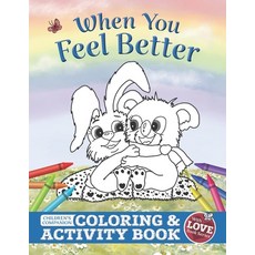 When You Feel Better: Children's Companion Coloring and Activity Book Paperback, Berry Patch Press L.L.C.