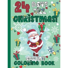 24 Days Till Christmas Advent Coloring Book: Advent Coloring Book for Kids 4-10 years old Fun Count ... Paperback, Independently Published, English, 9798557186063