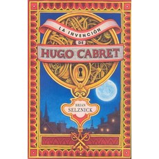 La invencion de Hugo Cabret/ The Invention of Hugo Cabret, .