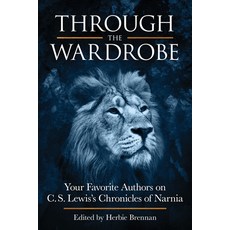 (영문도서) Through the Wardrobe: Your Favorite Authors on C.S. Lewis' Chronicles of Narnia Paperback, Smart Pop, English, 9781935251682