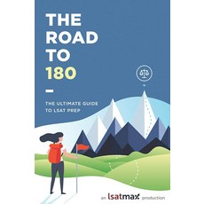 The Road to 180: The Ultimate Guide to LSAT Prep