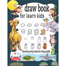 (영문도서) draw book for learn kids drawing step step-by-step guide: More than 80+ Pages of How to Draw ... Paperback, Independently Published, English, 9798453297948