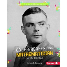 (영문도서) Code-Breaker and Mathematician Alan Turing Library Binding, Lerner Publications (Tm), English, 9781512499803