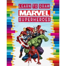 (영문도서) Learn to Draw Marvel super heroes: how to draw your favorite Avengers Comics characters including t... Paperback, Independently Published