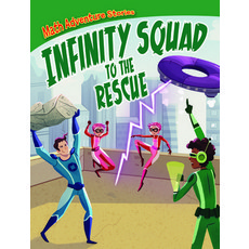 Infinity Squad to the Rescue Paperback, Gareth Stevens Publishing