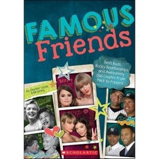 Famous Friends: Best Buds Rocky Relationships and Awesomely Odd Couples from Past to Present Paperback, Scholastic Paperbacks