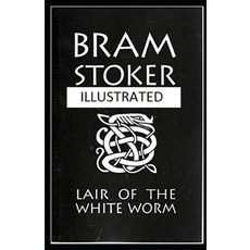 The Lair of the White Worm Illustrated Paperback, Independently Published, English, 9798710930892