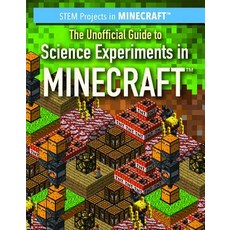(영문도서) The Unofficial Guide to Science Experiments in Minecraft(r) Library Binding, PowerKids Press, English, 9781538342589