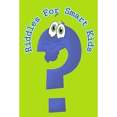 Riddles For Smart Kids: 77 Riddles with images develop critical thinking skills in child A Collecti... Paperback, Independently Published