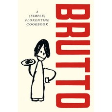 (영문도서) Brutto: A (Simple) Florentine Cookbook Hardcover, Ebury Press, English, 9781529197143