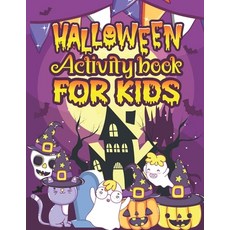 Halloween Activity Book For Kids: A Scary and Funny Kids Halloween Activity Book for Coloring pages ... Paperback, Independently Published