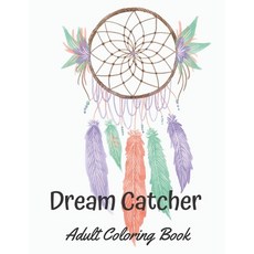 Dream Catcher Coloring Book for Adults: Unique hand Drawings