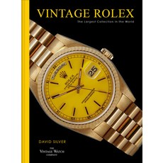 Vintage Rolex: The Largest Collection of Vintage Rolex Watches in the World Hardcover