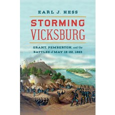 (영문도서) Storming Vicksburg: Grant Pemberton and the Battles of May 19-22 1863 Paperback, University of North Carolin..., English, 9781469684109