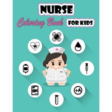 Nurse Coloring Book For Kids: A Unique Collection Of Coloring Pages - Fun Easy Pages - Workbook Paperback, Ltd Designs, English, 9782328234640