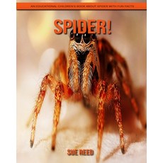 Spider! An Educational Children's Book about Spider with Fun Facts Paperback, Independently Published
