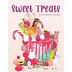 Sweet Treats: Coloring Book With Sweet Cookies Cupcakes Cakes Chocolates Fruit And Ice Cream. Paperback, Independently Published, English, 9798555546173