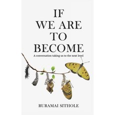 If We Are To Become: A conversation taking us to the next level Paperback, National Library of South A..., English, 9781990992087