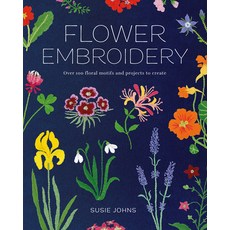 (영문도서) Flower Embroidery: Over 100 Floral Motifs and Projects to Create Paperback, GMC Publications, English, 9781784946814