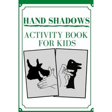 Hand Shadows Activity Book for Kids Paperback, Independently Published, English, 9798577340612