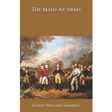 The Maid-At-Arms Paperback, Independently Published, English, 9798693842199
