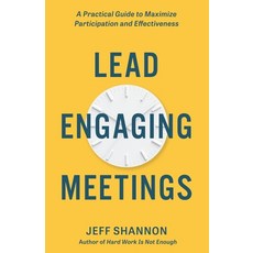 (영문도서) Lead Engaging Meetings: A Practical Guide to Maximize Participation and Effectiveness Paperback