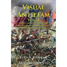 (영문도서) Visual Antietam Vol. 1: Ezra Carman's Antietam Through Maps and Pictures: Dawn... Paperback, Historic Imagination LLC, English, 9781732597600