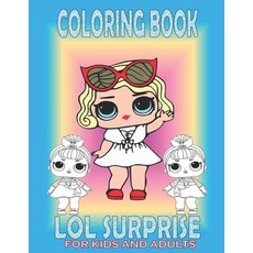 Coloring Book LOL SURPRISE For KIDS And ADULTS: Fun Gift For Everyone Who Loves This Hedgehog With L... Paperback, Independently Published, English, 9798719640105