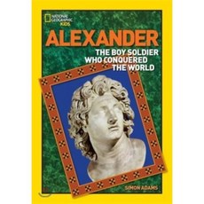 (영문도서) Alexander: The Boy Soldier Who Conquered the World Paperback, National Geographic Kids