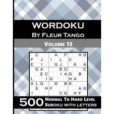 Wordoku by Fleur Tango Volume 15; 500 Normal to hard level sudoku with letters: Sudoku variant with ... Paperback, Independently Published
