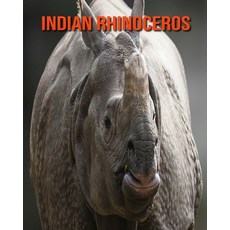 Indian Rhinoceros: Fun Facts & Cool Pictures Paperback, Independently Published