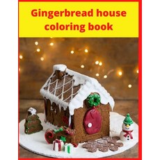 Gingerbread house: Coloring Book for Kids and Adults with Fun Easy and Relaxing Paperback, Independently Published, English, 9798593998880