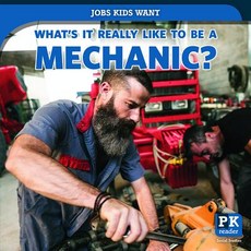 What's It Really Like to Be a Mechanic? Library Binding, PowerKids Press