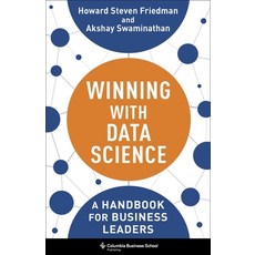 (영문도서) Winning with Data Science: A Handbook for Business Leaders Hardcover, Columbia Business School Pu..., English, 9780231206860