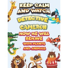 keep calm and watch detective Cameron how he will behave with plant and animals: A Gorgeous Coloring... Paperback, Independently Published, English, 9798585295812