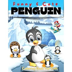 (영문도서) Fun And Cute Penguin Coloring Book For Kids: Great Coloring Book Full Of Cool Penguins Coloring Page... Paperback, Happy Books for All, English, 9781678078317