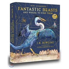 Fantastic Beasts and Where to Find Them : Illustrated Edition : 신비한 동물사전 일러스트판 (영국판), Bloomsbury Childrens