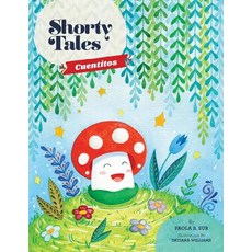 Shorty Tales: Cuentitos Spanish and English Paperback, Halo Publishing International