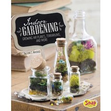 Indoor Gardening: Growing Air Plants Terrariums and More Hardcover, Capstone Press