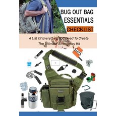 Bug Out Bag Essentials Checklist: A List Of Everything You Need To Create The Ultimate Emergency Kit... Paperback, Independently Published, English, 9798563516298