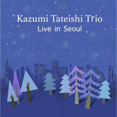 Kazumi Tateishi Trio (카즈미 타테이시 트리오) - Live in Seoul : 2018년 내한공연 & 공연 스페셜 레퍼토리 수록 앨범