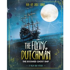 The Flying Dutchman: The Doomed Ghost Ship Hardcover, Capstone Press