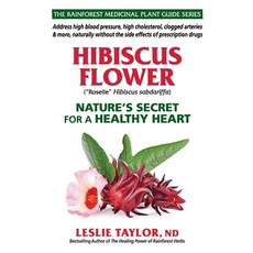 (영문도서) Hibiscus Flower: Nature's Secret for a Healthy Heart Paperback, Rain-Tree Publishers, English, 9781734684711
