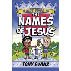 A Kid's Guide to the Names of Jesus Paperback, Harvest House Publishers