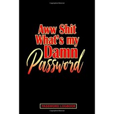 Aww Shit My Damn Password : Internet Password Logbook Organizer : 알파벳순 사용자 이름 암호 ID K, 단일옵션