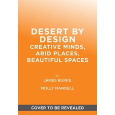(영문도서) Desert by Design: Creative Minds Arid Places Tailor-Made Spaces Hardcover, Abrams Books, English, 9781419775796