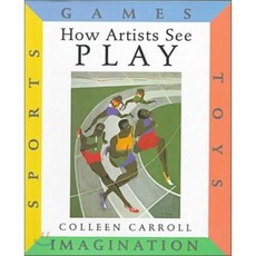 How Artists See Play: Sports Games Toys Imagination Hardcover, Abbeville Kids