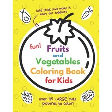 Fun Fruits and Vegetables Coloring Book for Kids: Awesome My First Toddler Coloring Book with Thick ... Paperback, Independently Published, English, 9798688473629