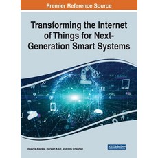 (영문도서) Transforming the Internet of Things for Next-Generation Smart Systems Hardcover, Engineering Science Reference, English, 9781799875413