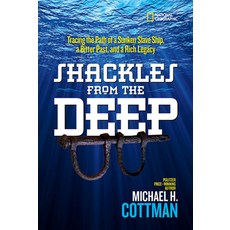 Shackles from the Deep: Tracing the Path of a Sunken Slave Ship a Bitter Past and a Rich Legacy Hardcover, National Geographic Kids, English, 9781426326646